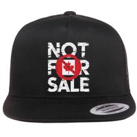 Canada 51st State Not For Sale Canada 2025 Flat Bill Trucker Hat
