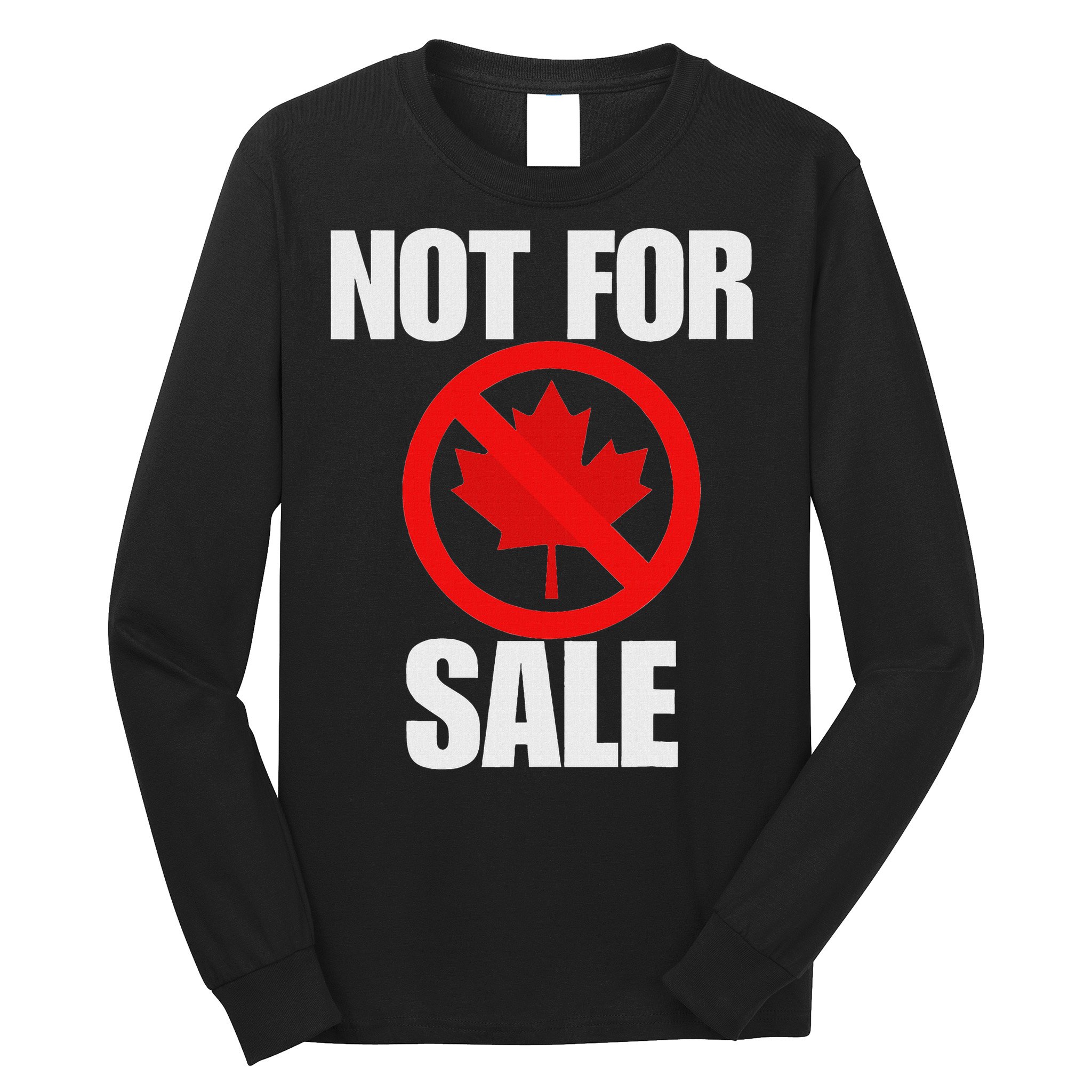 Canada 51st State Not For Sale Long Sleeve Shirt