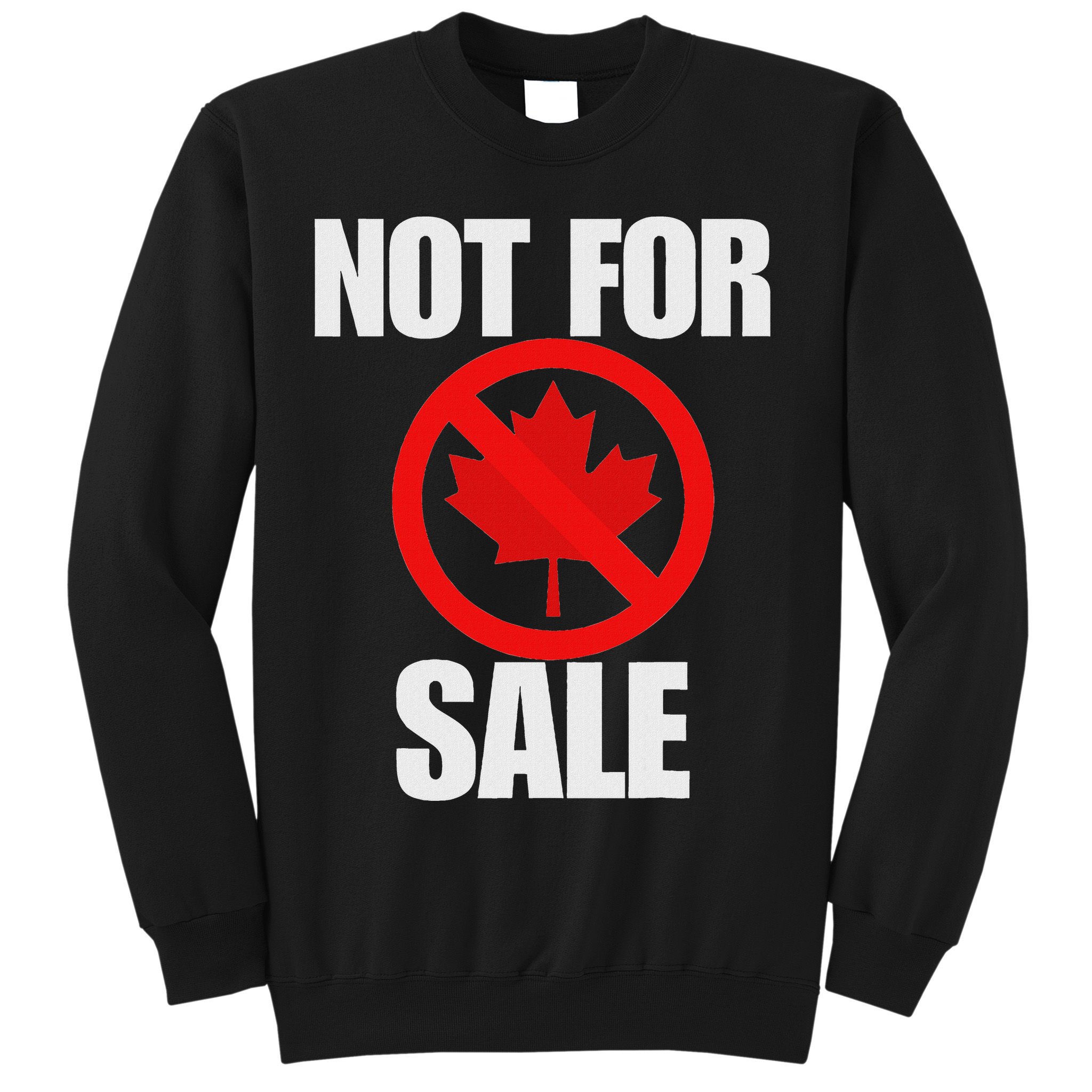 Canada 51st State Not For Sale Sweatshirt