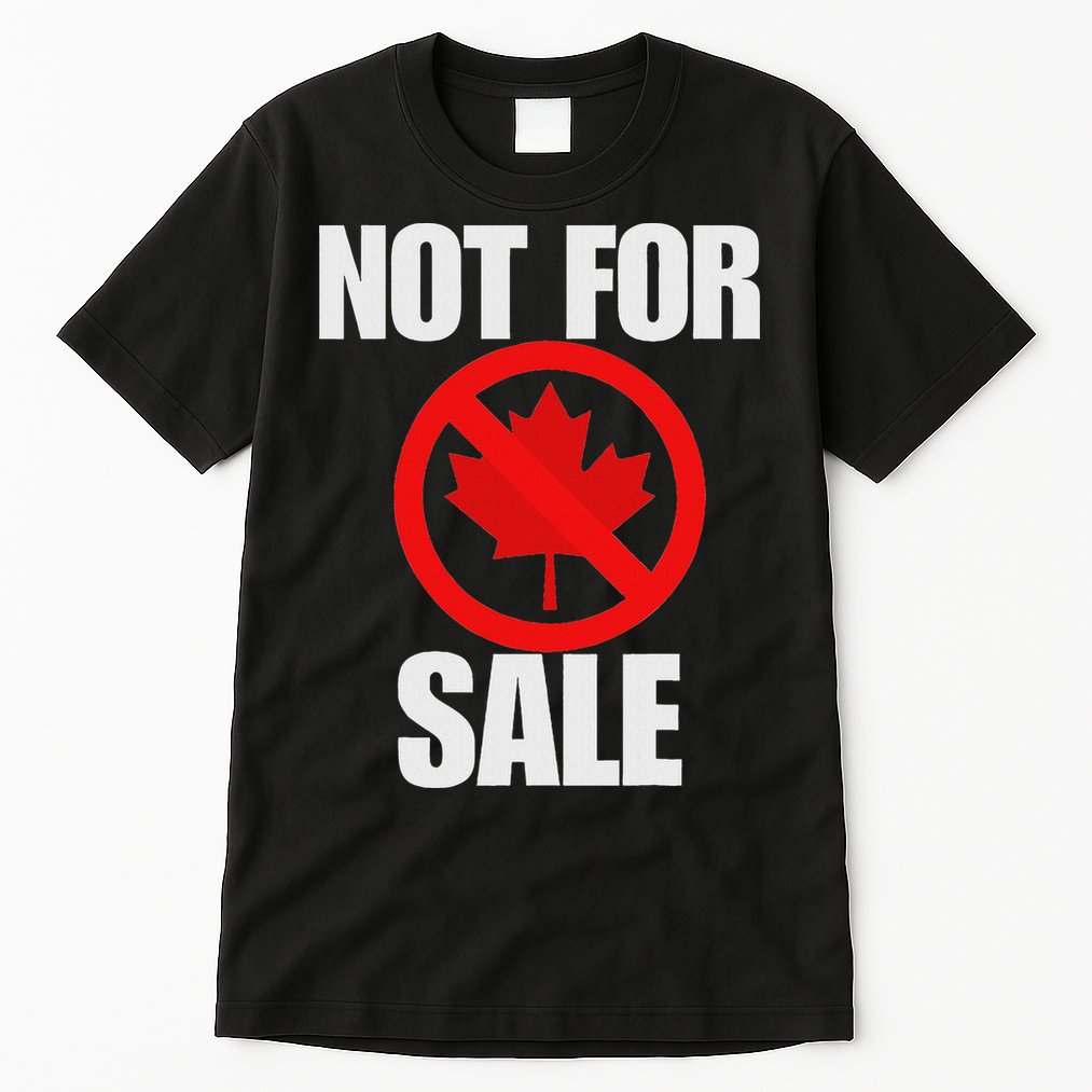 Canada 51st State Not For Sale Tall T-Shirt