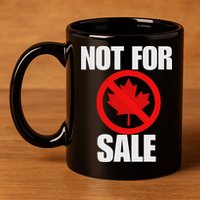 Canada 51st State Not For Sale 11oz C Handle Ceramic Mug