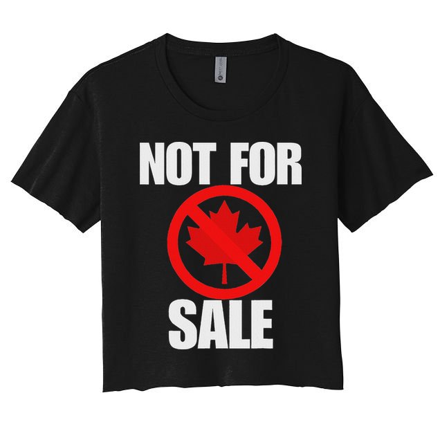 Canada 51st State Not For Sale Crop Top