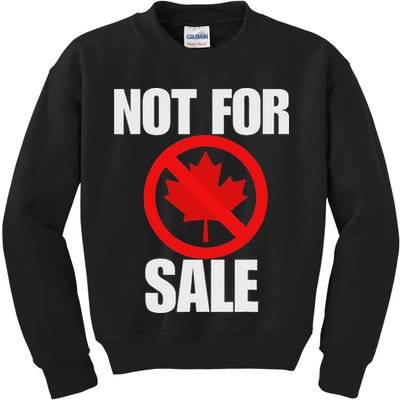 Canada 51st State Not For Sale Kids Sweatshirt