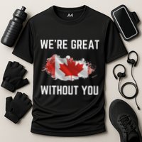 Canada 51st State Not For Sale We’Re Great Without You Cooling Performance Crew T-Shirt