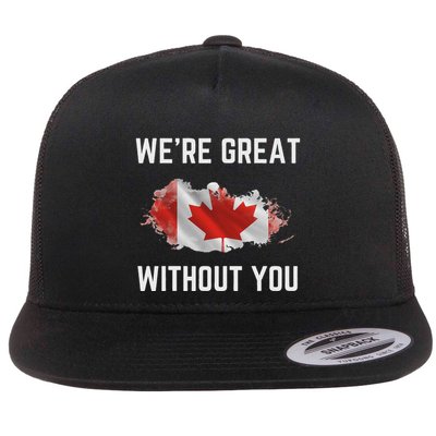 Canada 51st State Not For Sale We’Re Great Without You Flatbill Hat