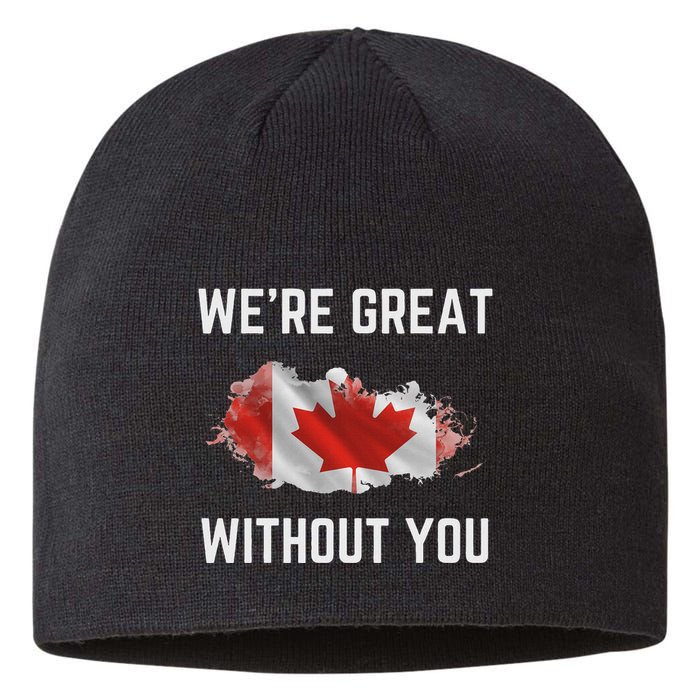 Canada 51st State Not For Sale We’Re Great Without You Sustainable Beanie