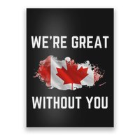 Canada 51st State Not For Sale We’Re Great Without You Poster