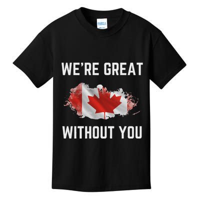Canada 51st State Not For Sale We’Re Great Without You Kids T-Shirt