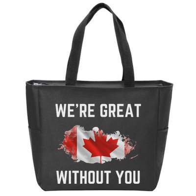 Canada 51st State Not For Sale We’Re Great Without You Zip Tote Bag