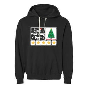 Christmas 5 Stars Xmas Tree IM Working For Chirstmas Break Garment-Dyed Fleece Hoodie