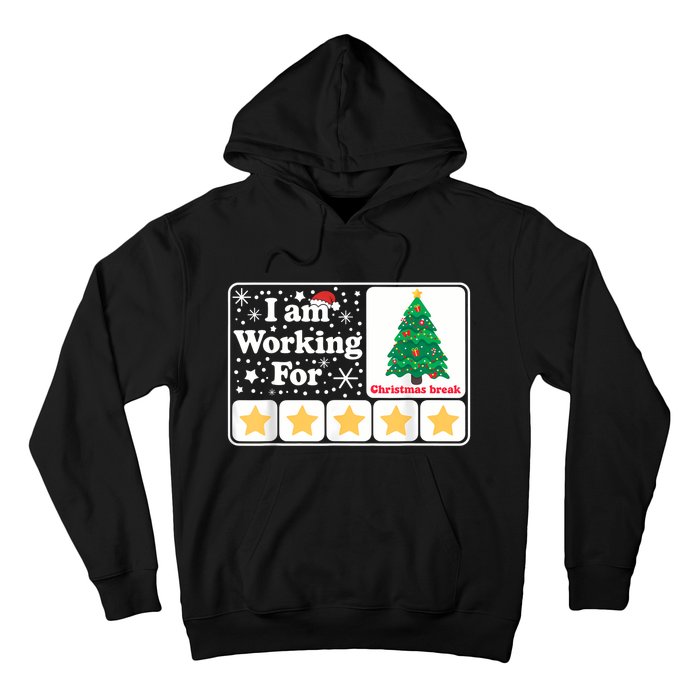 Christmas 5 Stars Xmas Tree IM Working For Chirstmas Break Hoodie