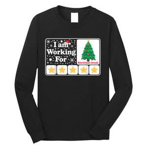 Christmas 5 Stars Xmas Tree IM Working For Chirstmas Break Long Sleeve Shirt