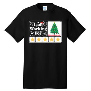 Christmas 5 Stars Xmas Tree IM Working For Chirstmas Break Tall T-Shirt