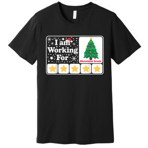 Christmas 5 Stars Xmas Tree IM Working For Chirstmas Break Premium T-Shirt