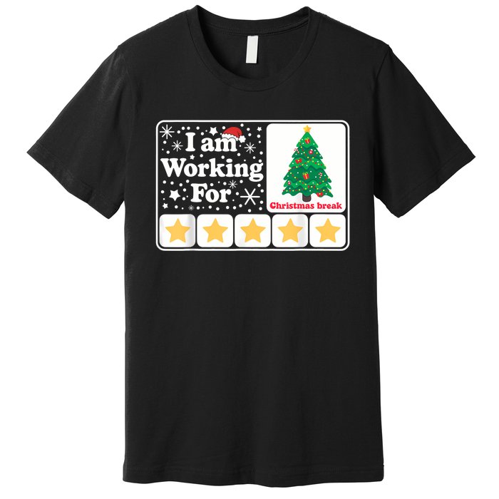 Christmas 5 Stars Xmas Tree IM Working For Chirstmas Break Premium T-Shirt