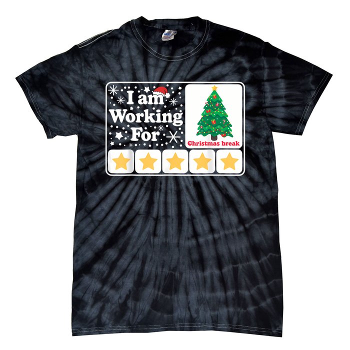 Christmas 5 Stars Xmas Tree IM Working For Chirstmas Break Tie-Dye T-Shirt