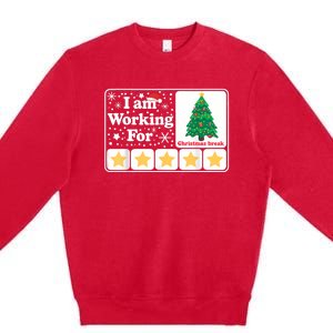 Christmas 5 Stars Xmas Tree IM Working For Chirstmas Break Premium Crewneck Sweatshirt