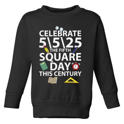 Celebrate 5525  The Fifth Square Root Day This Century Toddler Sweatshirt