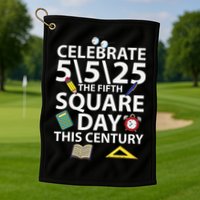 Celebrate 5525  The Fifth Square Root Day This Century Golf Towel