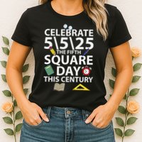 Celebrate 5525  The Fifth Square Root Day This Century Womens T-Shirt