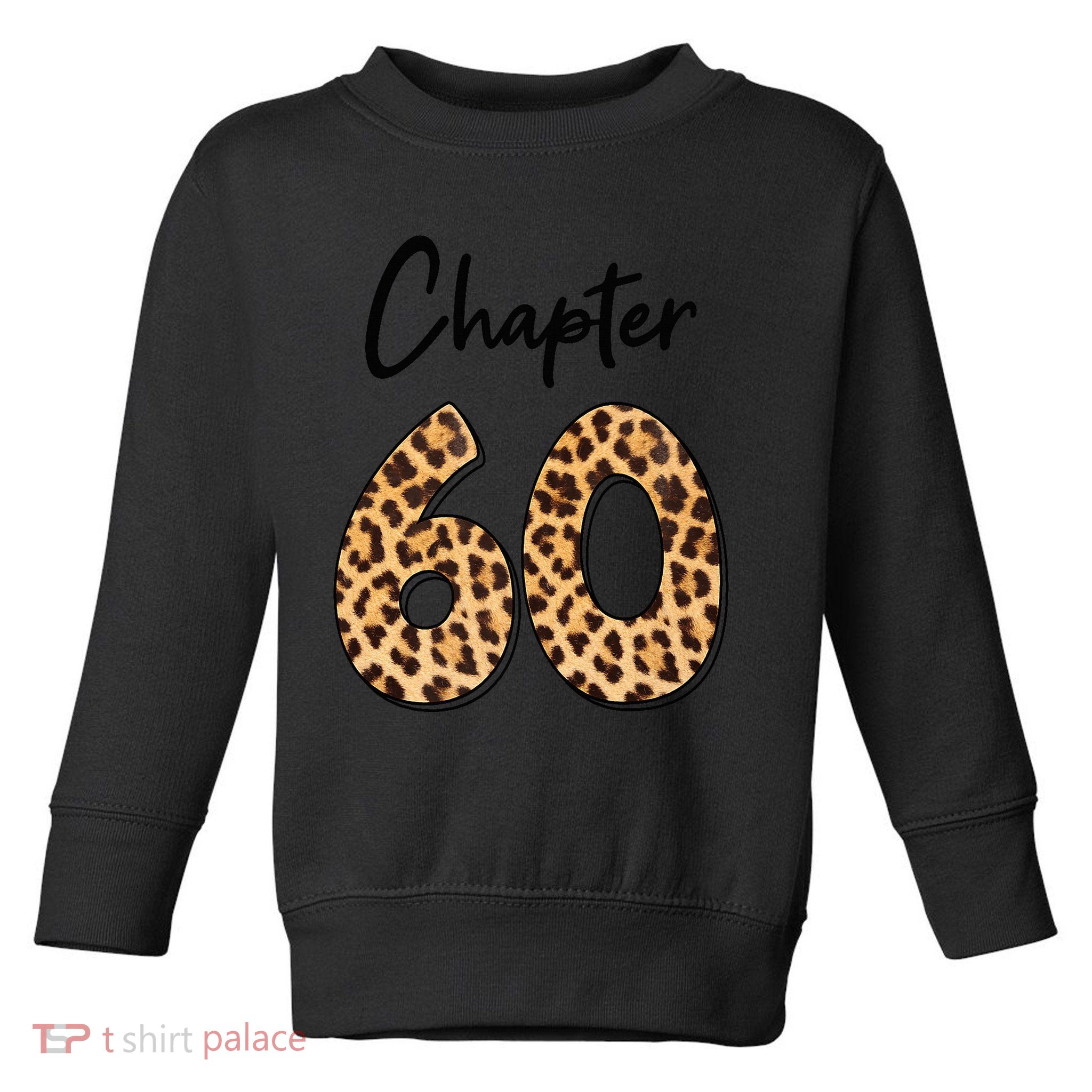 Chapter 60 Anniversary Leopard 60th Birthday Party Crew Toddler Sweatshirt