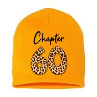 Chapter 60 Anniversary Leopard 60th Birthday Party Crew Short Acrylic Beanie