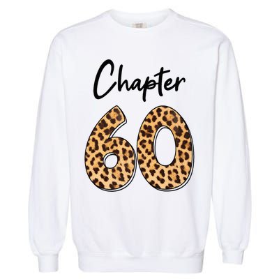 Chapter 60 Anniversary Leopard 60th Birthday Party Crew Garment-Dyed Sweatshirt