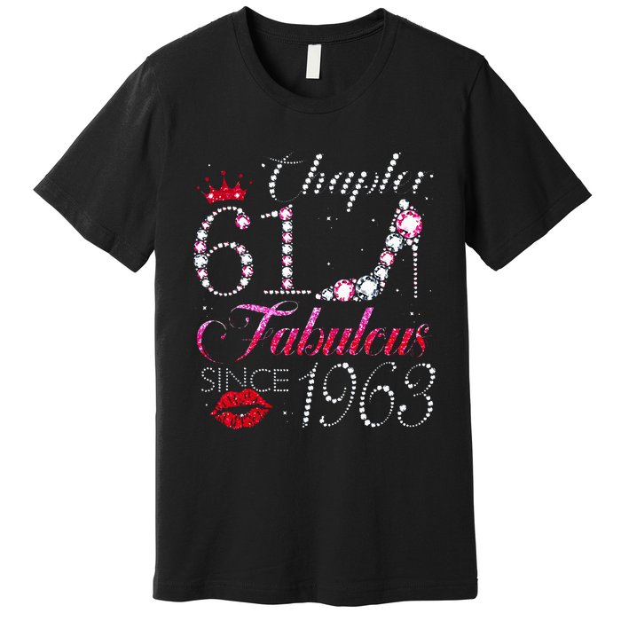 Chapter 61 Fabulous Since 1963 61st Birthday Gift Premium T-Shirt