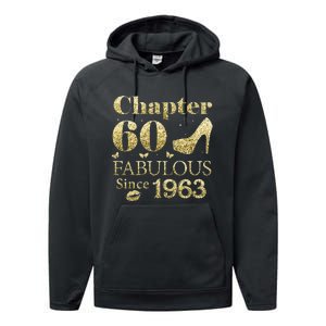 Chapter 60 Fabulous Since 1963 60Th Birthday Gift For Ladies Performance Fleece Hoodie