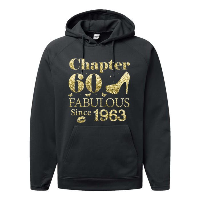 Chapter 60 Fabulous Since 1963 60Th Birthday Gift For Ladies Performance Fleece Hoodie