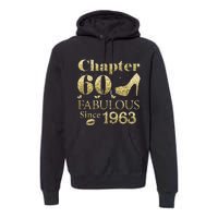 Chapter 60 Fabulous Since 1963 60Th Birthday Gift For Ladies Premium Hoodie