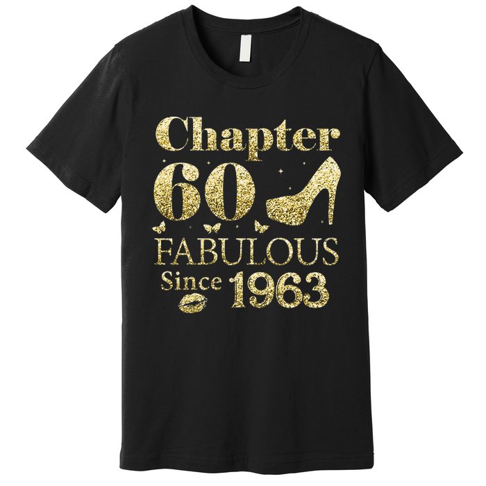 Chapter 60 Fabulous Since 1963 60Th Birthday Gift For Ladies Premium T-Shirt