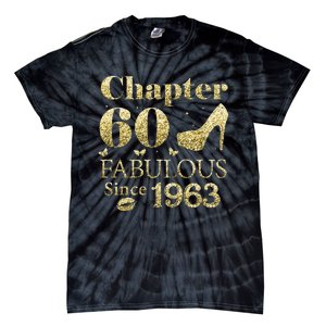 Chapter 60 Fabulous Since 1963 60Th Birthday Gift For Ladies Tie-Dye T-Shirt