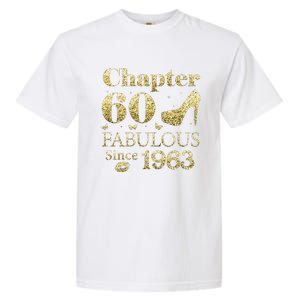 Chapter 60 Fabulous Since 1963 60Th Birthday Gift For Ladies Garment-Dyed Heavyweight T-Shirt