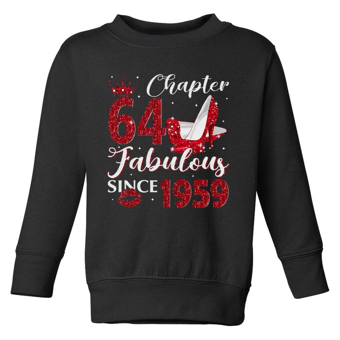 Chapter 64 Fabulous Since 1959 64Th Birthday Gift For Women Toddler Sweatshirt