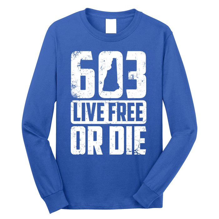 Cool 603 Live Free Or Die Funny New Hampshire Patriot Gift Long Sleeve Shirt