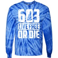 Cool 603 Live Free Or Die Funny New Hampshire Patriot Gift Tie-Dye Long Sleeve Shirt