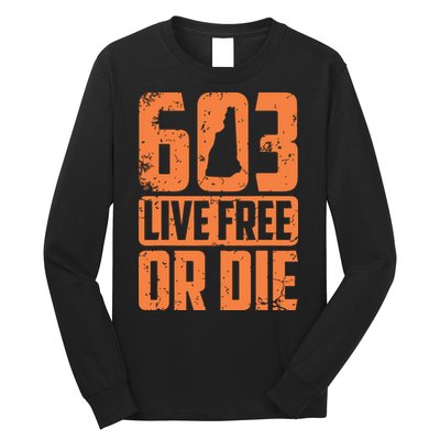 Cool 603 Live Free Or Die Funny New Hampshire Patriot Gift Long Sleeve Shirt