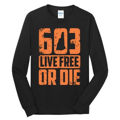 Cool 603 Live Free Or Die Funny New Hampshire Patriot Gift Tall Long Sleeve T-Shirt