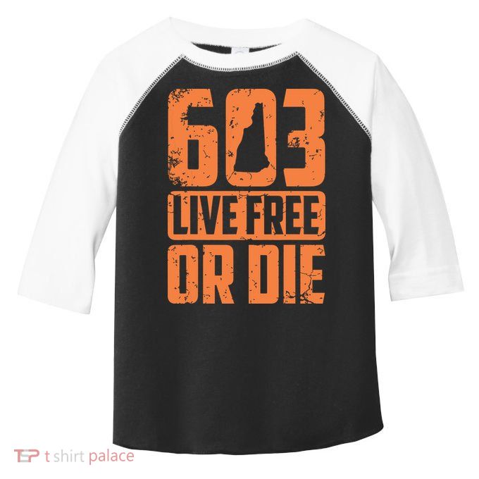Cool 603 Live Free Or Die Funny New Hampshire Patriot Gift Toddler Fine Jersey T-Shirt