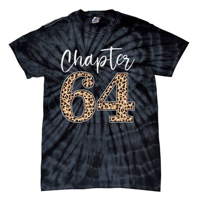 Chapter 64 Leopard For 64th Birthday Tie-Dye T-Shirt