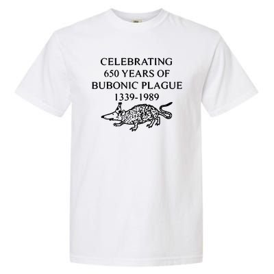 Celebrating 650 Years Of Bubonic Plague Garment-Dyed Heavyweight T-Shirt