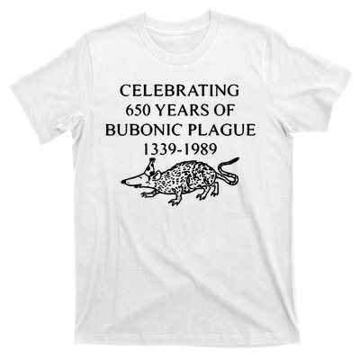 Celebrating 650 Years Of Bubonic Plague T-Shirt