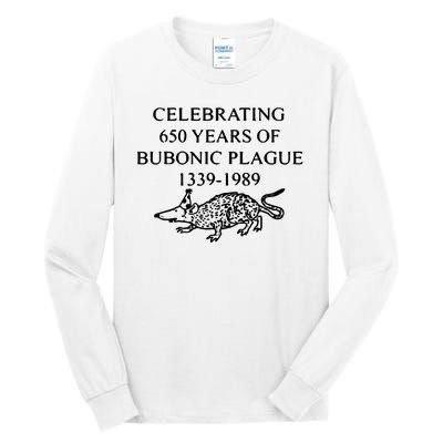 Celebrating 650 Years Of Bubonic Plague Tall Long Sleeve T-Shirt