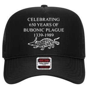 Celebrating 650 Years Of Bubonic Plague High Crown Mesh Back Trucker Hat