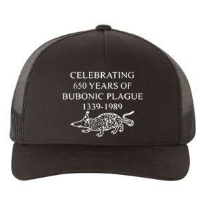 Celebrating 650 Years Of Bubonic Plague Yupoong Adult 5-Panel Trucker Hat