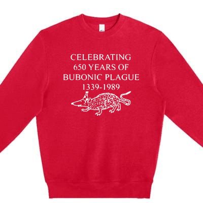 Celebrating 650 Years Of Bubonic Plague Premium Crewneck Sweatshirt