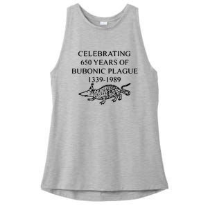 Celebrating 650 Years Of The Bubonic Plague Funny Sarcastic Ladies PosiCharge Tri-Blend Wicking Tank