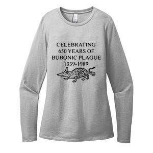 Celebrating 650 Years Of The Bubonic Plague Funny Sarcastic Womens CVC Long Sleeve Shirt