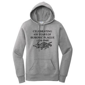 Celebrating 650 Years Of The Bubonic Plague Funny Sarcastic Women's Pullover Hoodie